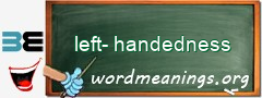 WordMeaning blackboard for left-handedness